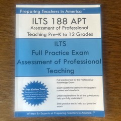ILTS 188 APT Assessment of Professional Teaching Pre?K to 12 Grades: ILTS 188 Ex