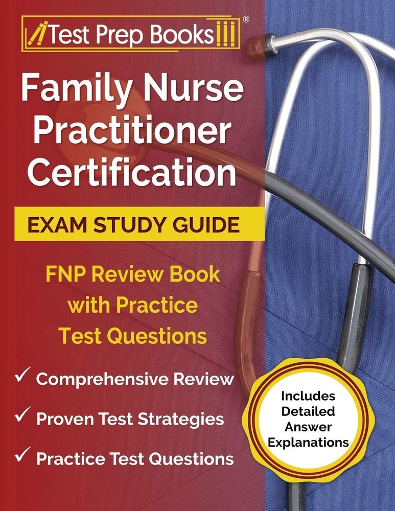 Family Nurse Practitioner Certification Exam Study Guide: FNP Review Book wi…