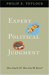 Expert Political Judgment : How Good Is It? How Can We Know? by Philip E….