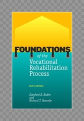 Foundations of the Vocational Rehabilitation Process