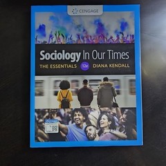 SOCIOLOGY IN OUR TIMES: THE ESSENTIALS (MINDTAP COURSE LIST) BY Diana Kendall