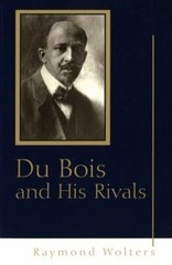 Du Bois and His Rivals; Volume 1 – 082621519X, paperback, Raymond Wolters