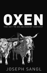 Oxen – Hardcover, by Joseph Sangl – Very Good u