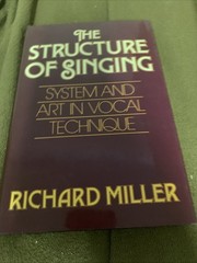 Structure of Singing System & Art Vocal Technique 1st Print Richard Miller 1986