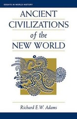 Ancient Civilizations of the New World Paperback Richard Ew Adams