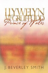 Llywelyn ap Gruffudd : Prince of Wales, Hardcover by Smith, J. Beverley, Bran…