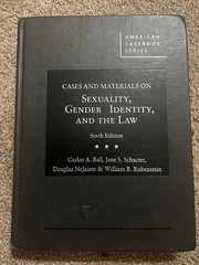 Cases and Materials on Sexuality, Gender, Identity, and the Law 6th Ed.