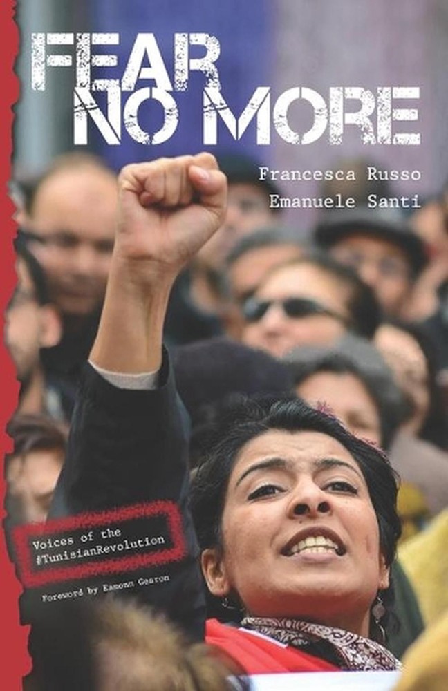 Fear no more: Voices of the Tunisian Revolution by Emanuele Santi (English) Pape