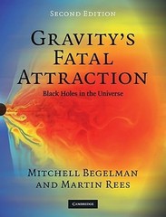 Gravity’s Fatal Attraction: Black Holes in the Universe by Mitchell Begelman