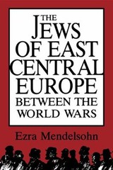 The Jews of East Central Europe Between the World Wars Ezra Mende