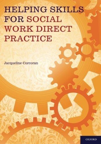 HELPING SKILLS FOR SOCIAL WORK DIRECT PRACTICE By Jacqueline Corcoran **Mint**
