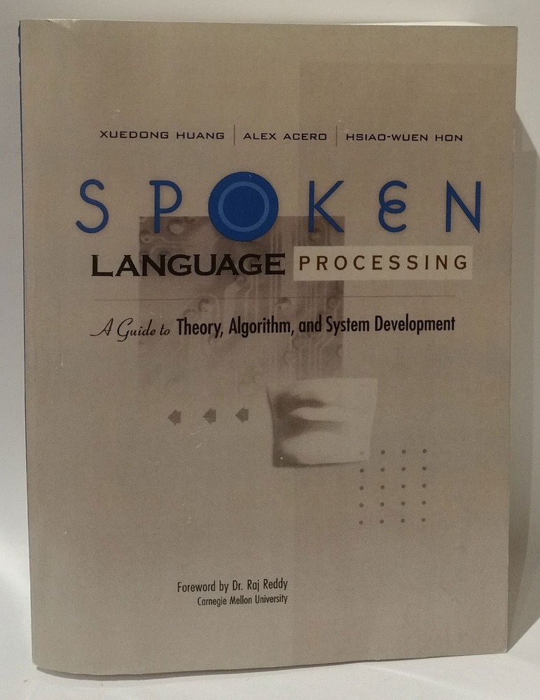 Spoken Language Processing: A Guide to Theory, Algorithm, and System Develop…