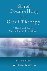 Grief Counselling and Grief Therapy – paperback Worden, J. William