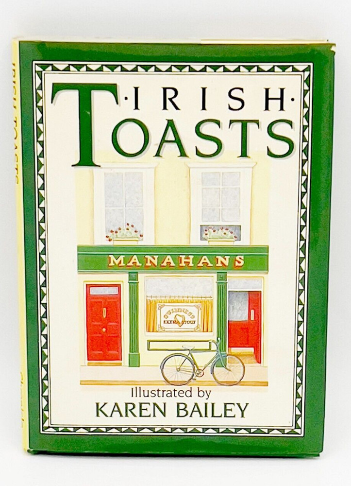 IRISH TOASTS Illustrated by Karen Bailey Chronicle Books 1987 [US Ed, Hardcover]