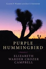 Purple Hummingbird: A Biography of Elizabeth Warder Crozer Campbell, Schneider,