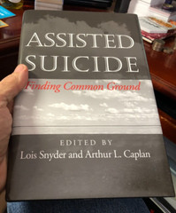 ‘Assisted Suicide – Finding Common Ground’ Indiana University Press 2002