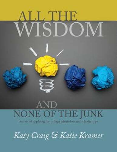 All the Wisdom and None of the Junk: Secrets of Applying for College Admission
