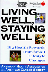 Living Well, Staying Well:: Big Health Rewards from Small Lifestyle Changes …