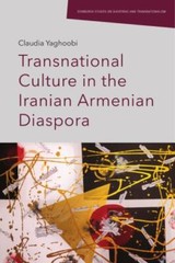 Transnational Culture in the Iranian Armenian Diaspora by Claudia Yaghoobi…