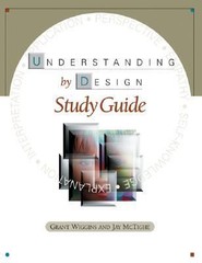 Understanding by Design Study Guide by Jay McTighe and Grant Wiggins (1996,…
