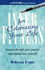 Inner Fitness for Celebrating Your Life by Rebecca Evans