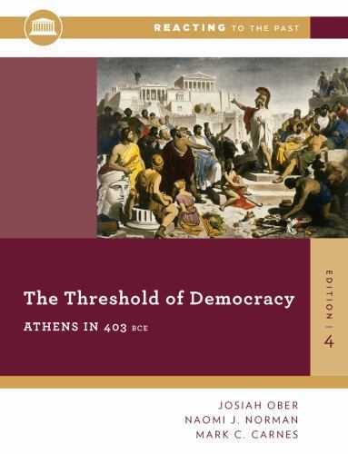 *New* Reacting to the Past Ser.: Threshold of Democracy : Athens ed. Ober