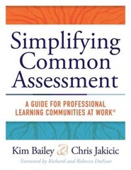Simplifying Common Assessment: A Guide for Professional Learning Com – VERY GOOD