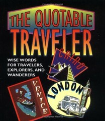 The Quotable Traveler: Wise Words for Travelers, Ex… by Running Press Hardback
