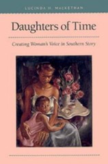Daughters of Time: Creating Woman’s Voice in Southern Story (Mercer University
