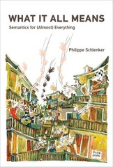 What It All Means: Semantics for (Almost) Everything, Schlenker, Philippe, Excel