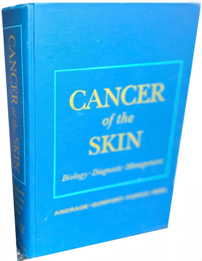 Cancer of The Skin VOL 1 : Biology-Diagnosis-Management by Andrade, Gumport