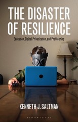 The Disaster of Resilience: Education, Digital Privatization, and Profiteering b