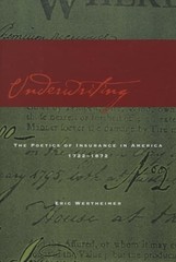 Underwriting: The Poetics of Insurance in America, 1722-1872 by Eric Wertheimer