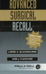 Advanced Surgical Recall by Blackbourne, Lorne H. ; Fleischer, Kirk J.