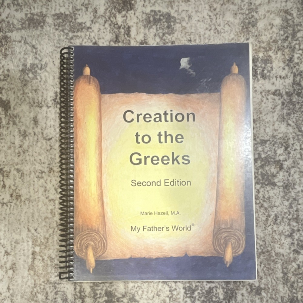 My Father’s World Creation to the Greeks Second Edition Teacher’s Marie Hazell