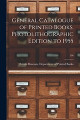 General Catalogue Of Printed Books Photolithographic Edition To 1955; 196