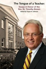 The Tongue of a Teacher: Essays in Honor of the Rev. Dr. Timothy Brown, Like …