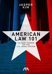 American Law 101: An Easy Primer on the – Paperback, by Kim Jasper – Very Good