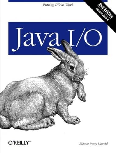 Java I/O: Tips and Techniques for Putting I/O to Work – Paperback – GOOD