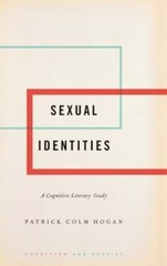 Sexual Identities: A Cognitive Literary Study by Patrick Colm Hogan: New