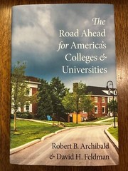 The Road Ahead for America’s Colleges and Universities by Archibald & Feldman VG