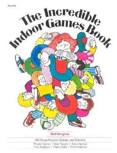 Incredible Indoor Games Book: One Hundred and Sixty Group Projects, Games,…