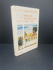 Money and the Market in India, 1100-1700 (Oxford in India Readings) Subrahmanyam