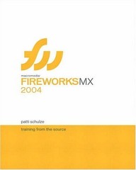 Macromedia Fireworks MX 2004: Training from the Source By Patti