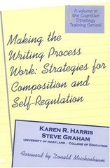 Making the Writing Process Work: Strategies for Composition and Self-Regulat…