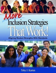 More Inclusion Strategies That Work!: Aligning Student Strengths With Standards