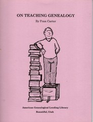 On Teaching Genealogy By Fran Carter A concise guide tailored for educators