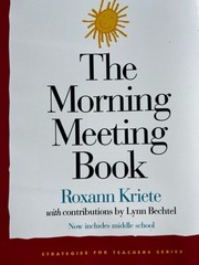 Strategies for Teachers Ser.: Morning Meeting Book, 2nd Ed by Roxann Kriete (