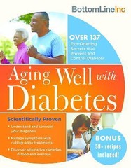 Bottom Line Ser.: Aging Well with Diabetes : 137 Eye-Opening (and Scientifically