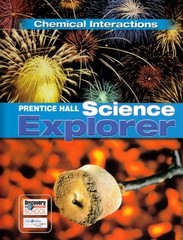 PRENTICE HALL SCIENCE EXPLORER: CHEMICAL INTERACTIONS – Hardcover **BRAND NEW**
